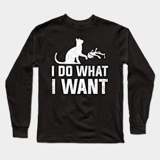 Funny Cat Shirt: I do what I want with my cat shirt Long Sleeve T-Shirt